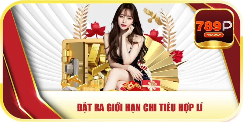 Đặt ra giới hạn chi tiêu hợp lý